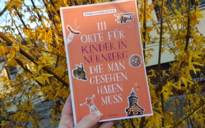 111 Orte für Kinder in Nürnberg – Ich habe ein Buch geschrieben